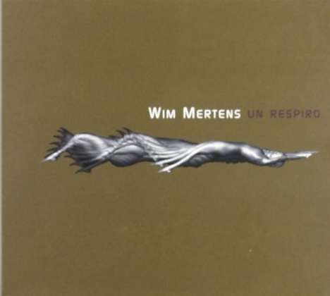 Wim Mertens (geb. 1953): Un Respiro, CD