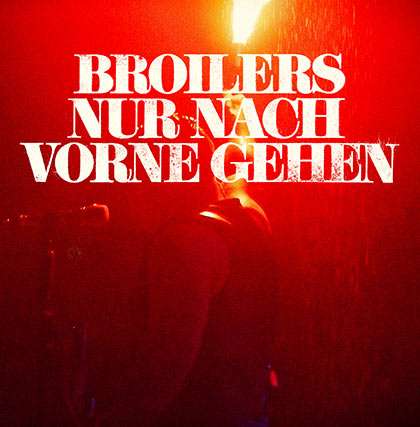 Broilers: Nur nach vorne gehen (Limited Numbered Edition), Single 7"