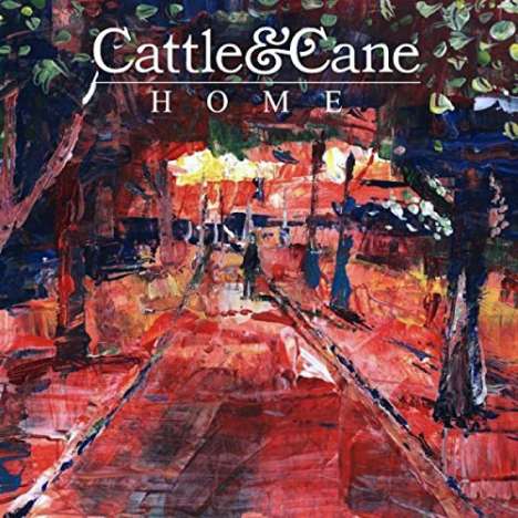 Cattle &amp; Cane: Home, CD