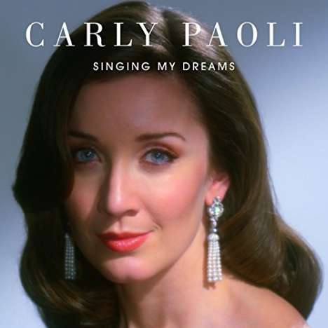 Carly Paoli: Singing My Dreams, CD