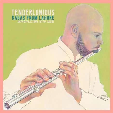 Tenderlonious: Ragas From Lahore: Improvisations With Jaubi, LP