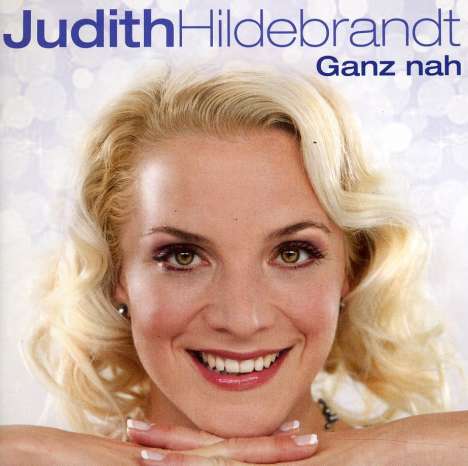Judith Hildebrandt: Ganz nah, CD