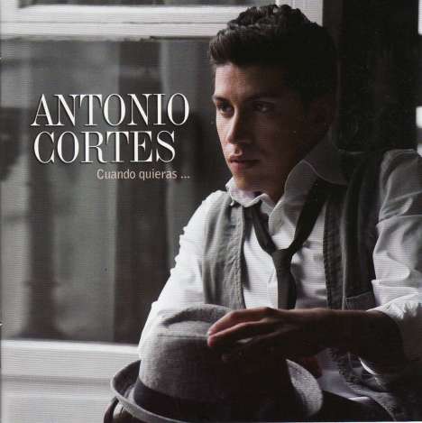 Antonio Cortes: Cuando Quieras..., CD