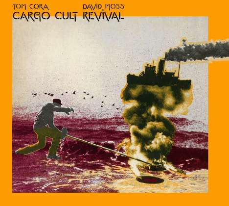 Tom Cora &amp; David Moss: Cargo Cult Revival, CD