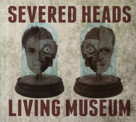 Severed Heads: Living Museum, CD