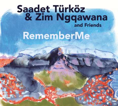 Saadet Türköz &amp; Zim Ngqawana: Remember Me, CD
