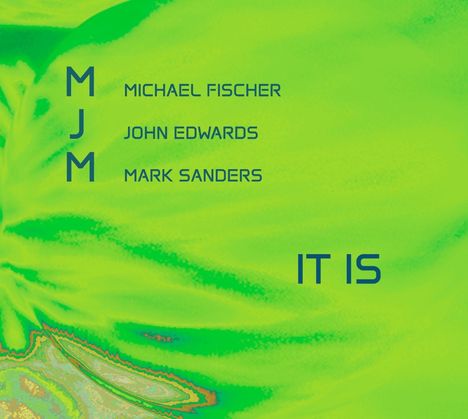 Texte: MJM, MICHAEL FISCHER, JOHN EDWARDS, MARK SANDERS, IT IS. Helles, abstraktes grünes Muster im Hintergrund.