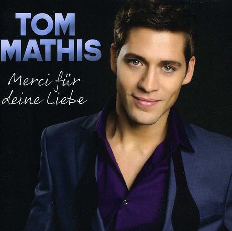 Tom Mathis: Merci für deine Liebe, CD
