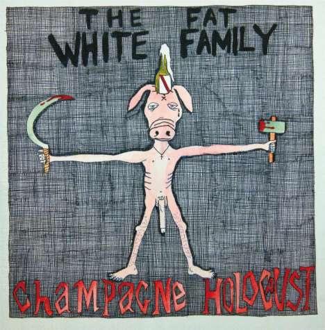 The Fat White Family: Champagne Holocaust (Deluxe Edition), 2 CDs