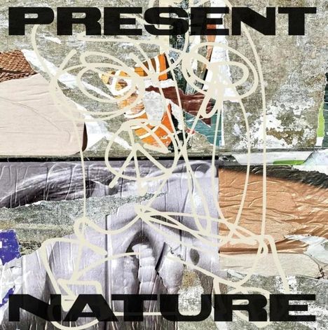 Die Worte "PRESENT NATURE" in dicken schwarzen Buchstaben, überlagert auf einem abstrakten, bunten Hintergrund.