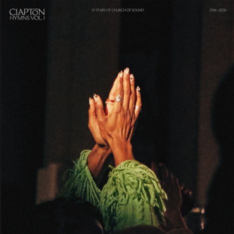 Text: „Clapton Hymns Vol. I“, „10 Years of Church of Sound“, „2016–2026“. Zwei erhobene Hände in grünem Pullover.