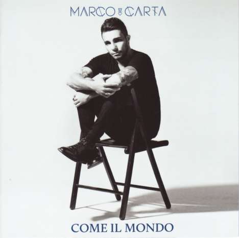 Marco Carta: Come Il Mondo, CD