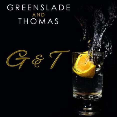 Dave Greenslade &amp; Dave Thomas: G &amp; T, CD