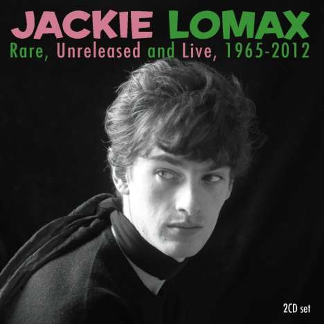 Jackie Lomax: Rare, Unreleased And Live, 1965 - 2012, 2 CDs