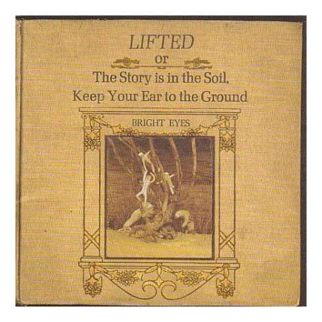 Bright Eyes: Lifted (Or The Story Is In The Soil, Keep Your Ear To The Ground), CD