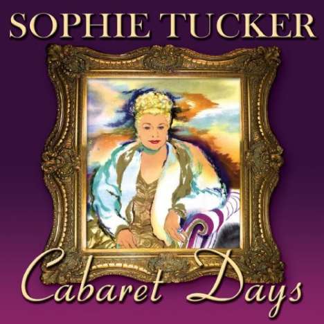 Sophie Tucker: Cabaret Days, CD