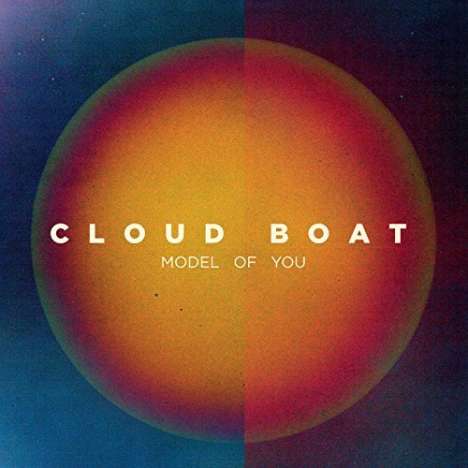 Cloud Boat: Model Of You, CD
