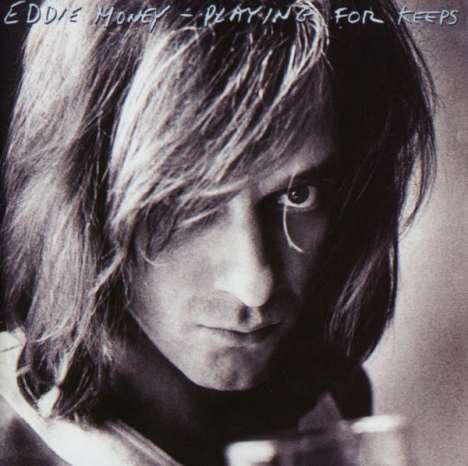 Eddie Money: Playing For Keeps (Limited Collector's Edition) (Remastered &amp; Reloaded), CD
