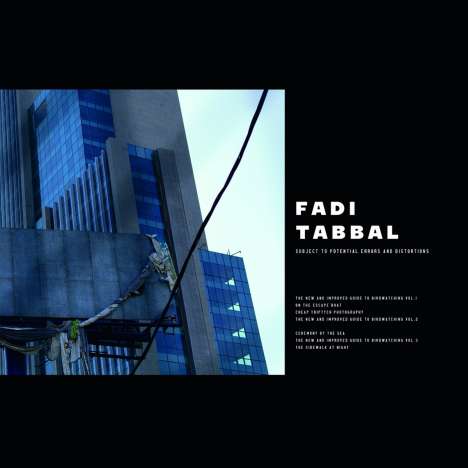 Fadi Tabbal: Subject To Potential Errors An Distortions, LP