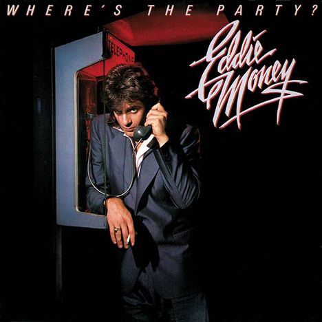 Eddie Money: Where's The Party? (Collector's Edition) (Remastered &amp; Reloaded), CD