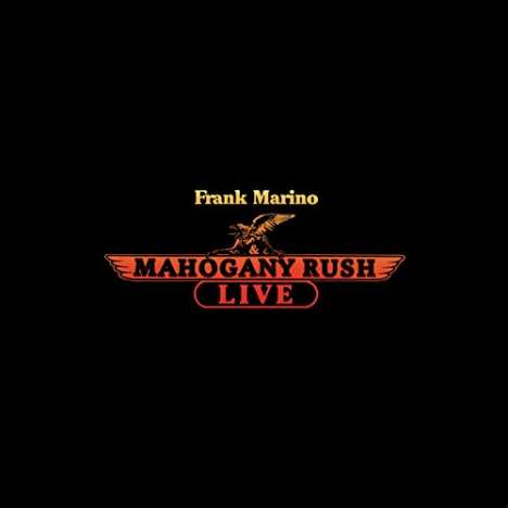 Frank Marino &amp; Mahogany Rush: Live (Collector's-Edition) (Remastered &amp; Reloaded), CD