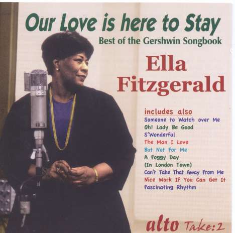 Ella Fitzgerald (1917-1996): Our Love Is Here To Stay: Best Of The Gershwin Songbook, CD