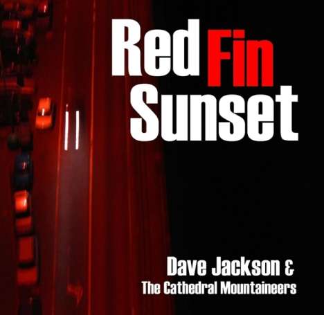Dave Jackson &amp; The Cathedral Mountaineers: Red Fin Sunset, CD