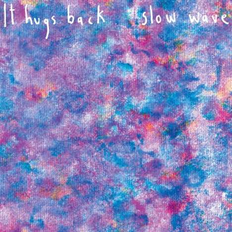 It Hugs Back: It Hugs Back: Slow Wave, CD