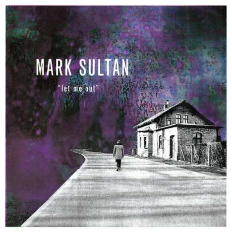Mark Sultan: Let Me Out (180g), LP