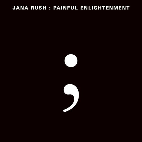 Jana Rush: Painful Enlightenment, 2 LPs