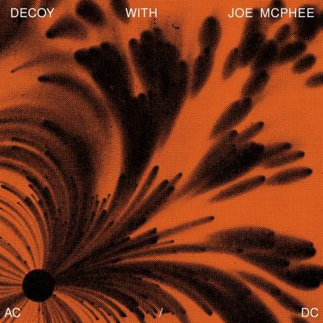 Decoy &amp; Joe McPhee: AC/DC, CD
