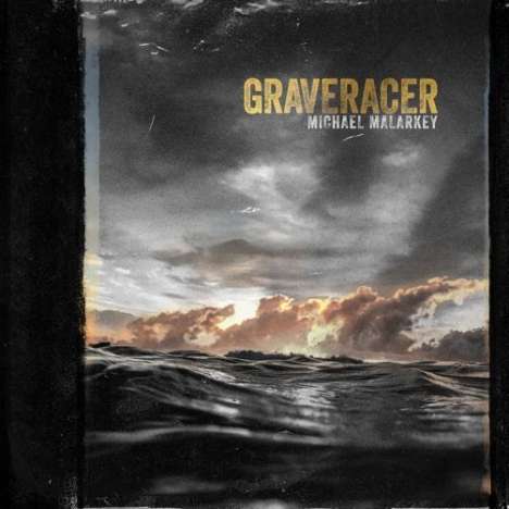 Michael Malarkey: Graveracer, CD