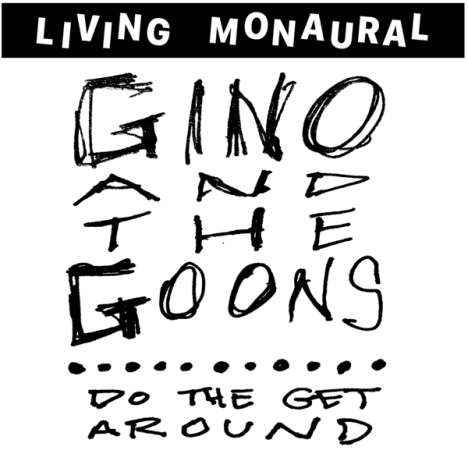 Gino and The Goons: Do The Get Around, LP