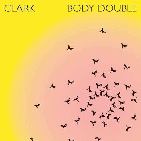 Clark (Chris Clark): Body Double, 2 CDs