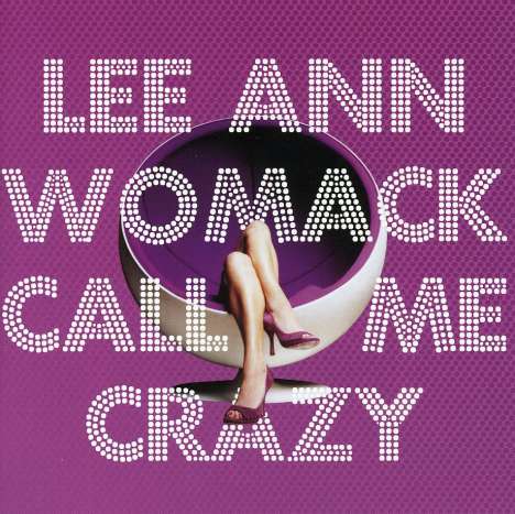 Lee Ann Womack: Call Me Crazy, CD