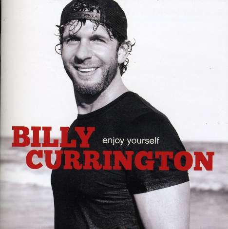 Billy Currington: Enjoy Yourself, CD