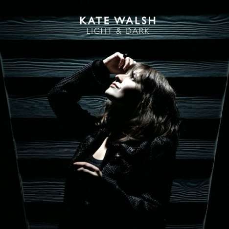 Kate Walsh: Light &amp; Dark, CD