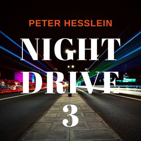 Peter Hesslein: Night Drive 3, CD