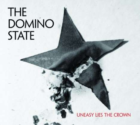 The Domino State: Uneasy Lies The Crown, CD