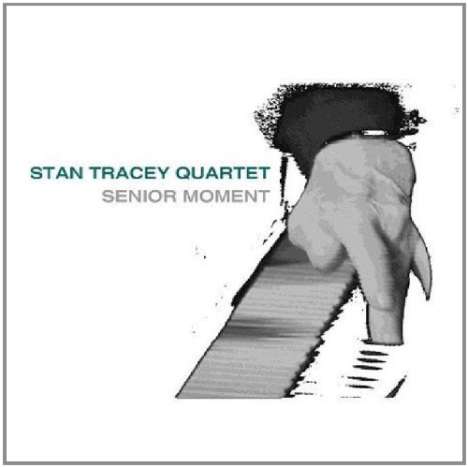 Stan Tracey (1926-2013): Senior Moment, CD