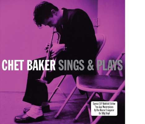 Chet Baker (1929-1988): Sings/ Sings &amp; Plays (180g), 2 LPs