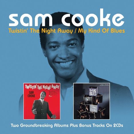 Sam Cooke (1931-1964): Twistin' The Night Away / My Kind Of Blues, 2 CDs