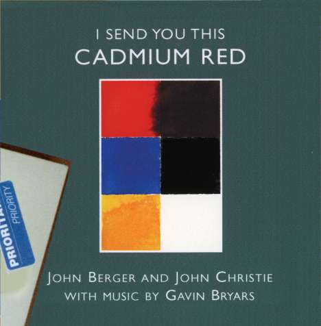 Gavin Bryars (geb. 1943): I Send You This Cadmium Red, CD