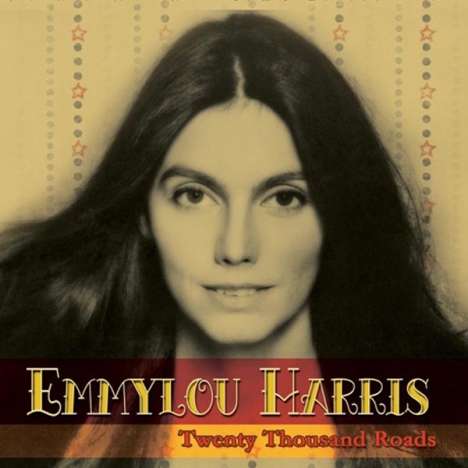 Emmylou Harris: Twenty Thousand Roads: Live 1976, 2 CDs