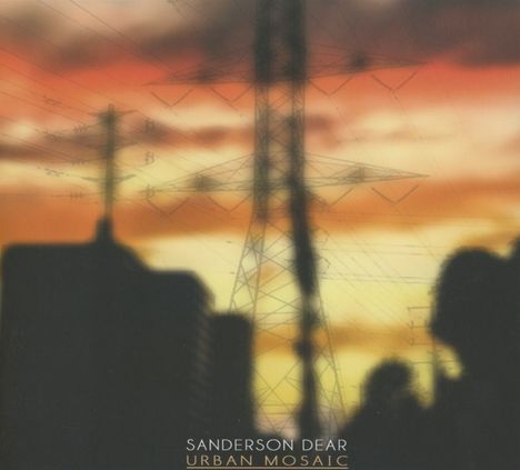 Sanderson Dear: Urban Mosaic, CD