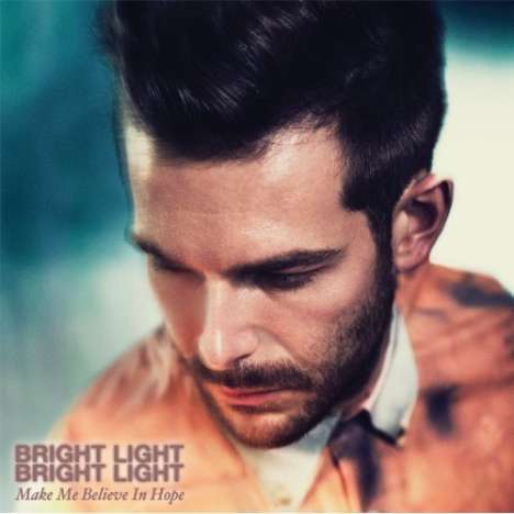 Bright Light Bright Light: Make Me Believe In Hope (lp), LP