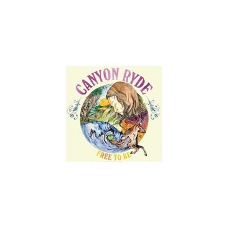 Canyon Ryde: Free To Be (Limited Edition), CD