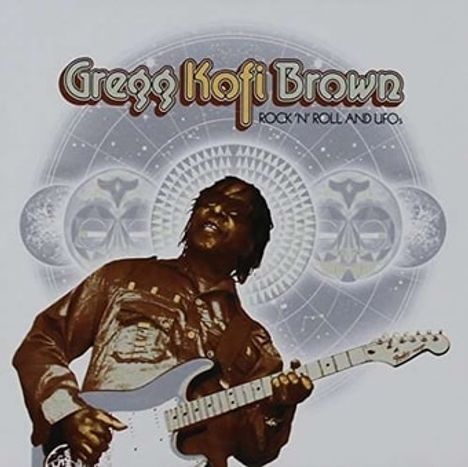 Gregg Kofi Brown: Rock'n'Roll And UFOs: The Anthology, CD