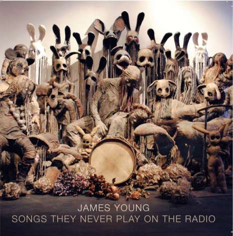 James Young (geb. 1952): Songs They Never Play On The Radio, CD