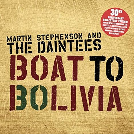 Martin Stephenson: Boat To Bolivia (30th Anniversary Collector's Edition), CD